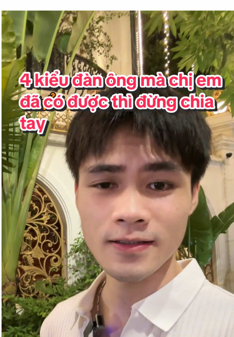 4 kiểu đàn ông chị em nếu đã có được thì đừng chia tay #tantinh #henho #quansuvu 