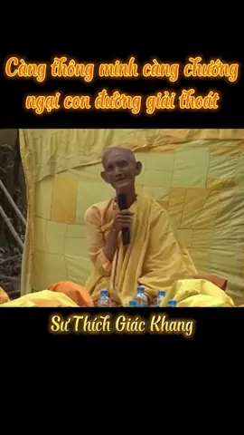 càng thông minh thì càng khó giải thoát #TikTokAwardsVN #sưthíchgiáckhang #tịnhkhôngânsư #kinhdiatangbotatbonnguyen #phápmôntịnhđộ 