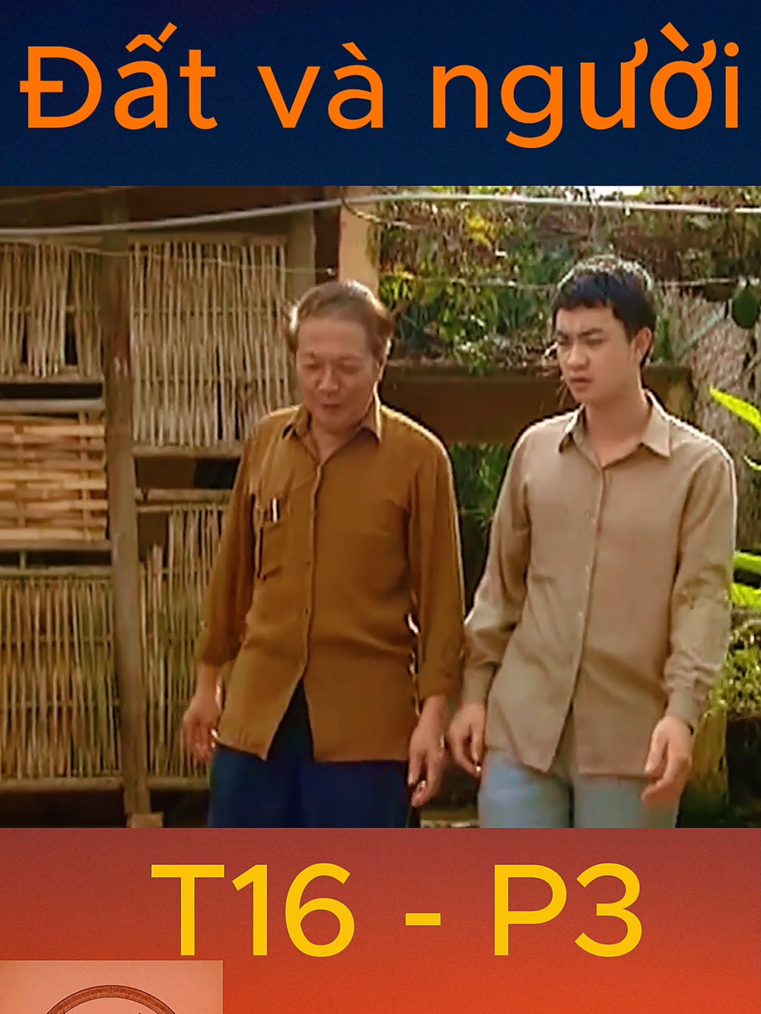 Đất và người T16 - P3 #đấtvàngười #phimđấtvàngười