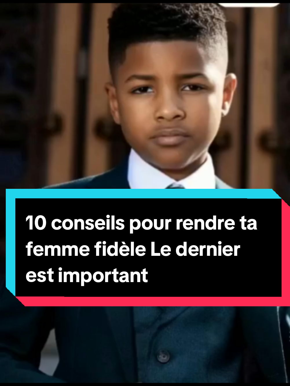 10 conseils pour rendre ta femme fidèle et a tes côtés jusqu'à la mort,  Le dernier est important #creatorsearchinsights2025 #conseil #motivation #tiktokfrance🇨🇵  #pourtoi 