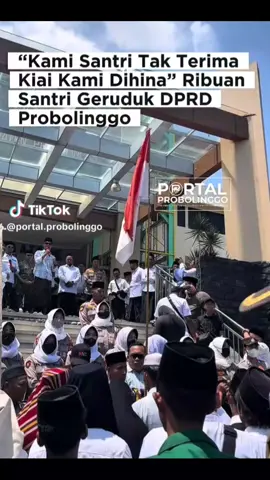 Ribuan santri di Probolinggo melaksanakan aksi Demo di gedung DPRD Kabupaten Probolinggo. aksi tersebut menyuarakan tanggapan terhadap tayangan yang dianggap merendahkan bahkan menghina kyai dan pesantren yang di tayangkan di stasiun TV nasional Trans7. namun demikian aksi tersebut berjalan dengan lancar aman serta damai. ini mencerminkan keberhasilan pendidikan pesantren dimana santri tetap sopan dan santun dalam menyampaikan aspirasinya hal ini merupakan wujud nyata bahwa pendidikan pesantren mengedepankan Akhlaqul Karimah yang ditanamkan secara kokoh kepada para santri. #boikottrans7 #pesantrenbersatu #jagapesantren #santripondok #Ekuwah  @Lirboyo_official @SUROMENGGOLO OFFICIAL @@pesantrennuruljadid  @Maiyah Official @Sabrang MDP Official @Mahfud MD @Jesser_Cocoon @Ridho Rhoma @Pak Ndul Ori @ngaji gus iqdam @edi.pak.ngot.2 @portal.probolinggo 