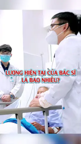 Lương hiện tại của bác sĩ là bao nhiêu? #benhvien #bacsigioi #yte #trending #xuhuongtiktok 