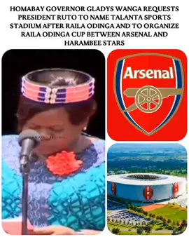 Gladys Wanga, the Governor of Homabay, has made a heartfelt appeal to President Ruto, entreating him to honor the legacy of Raila Odinga by naming the Talanta Sports Stadium after him. Additionally, she proposed the establishment of the Raila Odinga Memorial Cup, a prestigious match between Arsenal and the Harambee Stars, to celebrate this significant Legacy. #nairobitiktokers #tiktokkenya #trendingkenya 