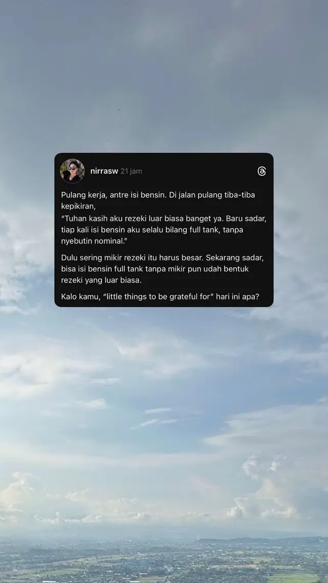 cc threads nirrasw #self #selflove #bersyukur #blessed #bless #anugerahterindah #anugerah #keberkahan #berkah #selreminder #reminder #remindertomyself #spreadlove #spreadhappiness #loveyourself #padahariini #masukberanda #masukberandafyp #ceria #bahagia #good #goodthing #goodvibes #goviral #goviralvideo #4u #rezeki 