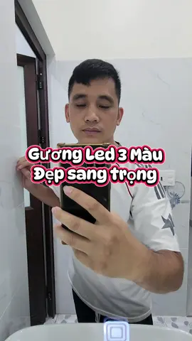 Gương Led 3 màu, Gương lắp nhà tắm, bàn trang điểm. Đẹp, sang trọng. #guongledcamung #taduc92 #xuhuong @Tạ Đình Đức 
