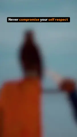 Never compromise your self-respect #motivation #viral #viralvideo #foryoupage #foryou 