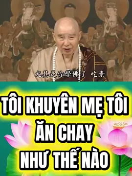 TÔI KHUYÊN MẸ TÔI ĂN CHAY NHƯ THẾ NÀO