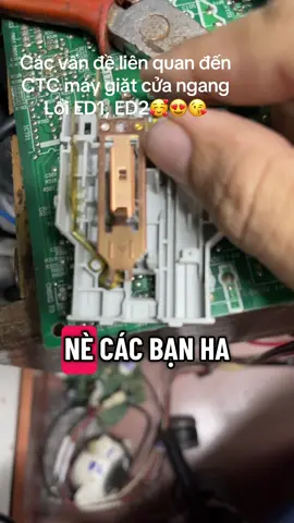 Đôi điều chia sẻ đến các bạn trẻ về Công Tắc Cửa và lổi bo mạch liên quan đến CTC máy giặt cửa ngang .. Lổi ED1 , ED2 🥰😍#dntndientudienlanhquynhnhi 