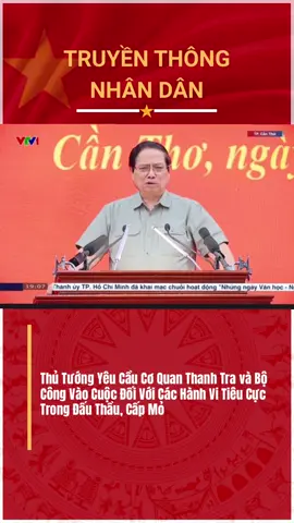 Thủ Tướng Yêu Cầu Cơ Quan Thanh Tra và Bộ Công An Vào Cuộc Đối Với Các Hành Vi Tiêu Cực Trong Đấu Thầu, Cấp Mỏ #thutuongphamminhchinh 