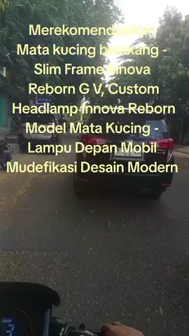 Mata kucing belakang - Slim Frame Innova Reborn G V, Custom Headlamp Innova Reborn Model Mata Kucing - Lampu Depan Mobil Mudefikasi Desain Modern  #tiktok #trending #trend #fyp #aksesorismobil 