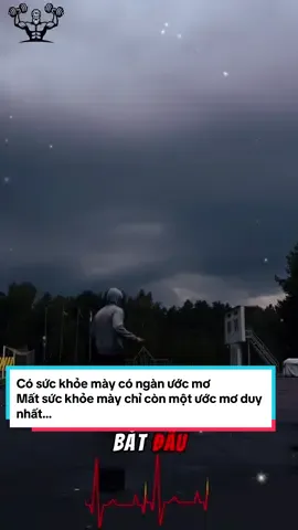 Có sức khỏe mày có ngàn ước mơ  Mất sức khỏe mày chỉ còn một ước mơ duy nhất… #dongluctapluyen #sucmanhtinhthan #tapgym #trend #phattrienbanthan 