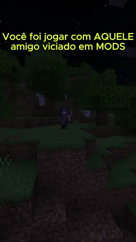 Aquele amigo dos mods kkkk Créditos: @Cabraltw  . #Minecraft #minecraftmemes #fyppppppppppppppppppppppp 