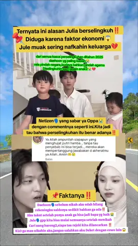Ternyata ini alasan Julia berselingkuh‼️ Diduga karena faktor ekonomi😱 Jule muak sering nafkahin keluarga💔 #trending #viral #julia #daehoon #selingkuh