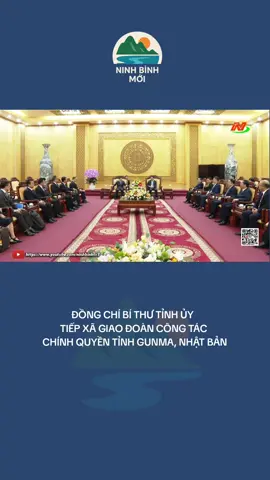 Đồng chí Bí thư Tỉnh ủy tiếp xã giao Đoàn công tác chính quyền tỉnh Gunma, Nhật Bản Nguồn: Ninh Bình TV  #hanam #namdinh #ninhbinh #xuhuong 