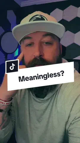 That’s Meaningless? 