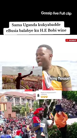 Replying to @kingmosaad1  Sama Uganda kukyabadde  eBusia balabye ku H.E Bobi wine #kampala_tiktokers #kingmosaad1 