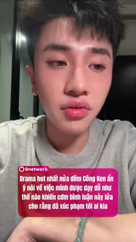 Drama hot nhất nửa đêm Công Ken ẩn  ý nói về việc mình được dạy dỗ như thế nào khiến cđm bình luận nảy lửa cho rằng đã xúc phạm tới ai kia #fyp #viral #xuhuong #foryou #foryoupage 