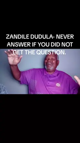 Zee if you didn't get a question never answer it#  Pause and think before you answer. go and watch Juju s interviews #