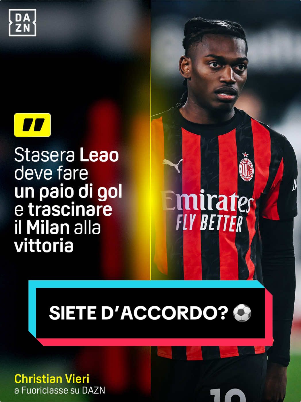 “Leao 𝐝𝐞𝐯𝐞 𝐞𝐬𝐬𝐞𝐫𝐞 𝐝𝐞𝐜𝐢𝐬𝐢𝐯𝐨” ⚽️ Parola di Bono Vieri 🗣️ #MilanFiorentina con #Fuoriclasse powered by Haier è LIVE ora su #DAZN