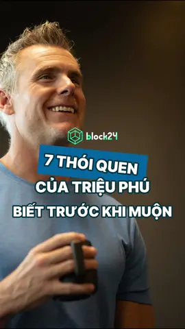 7 thói quen của triệu phú mà bạn cần biết trước khi quá muộn! #block24 #fyp #LearnOnTikTok 