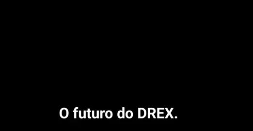 O futuro do Drex... #moedadigital #drex #futuro #realdigital 