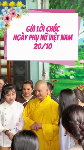 Sư phụ gửi lời chúc đến những người phụ nữ Việt Nam nhân ngày 20/10.