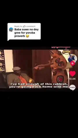 Replying to @🛳️ Pt.2 | Baba Suwe versus Yoruba proverbs 😂                            #fyp #babasuwe #oldnigerianmovies #yorubamovie #funnyvideos 