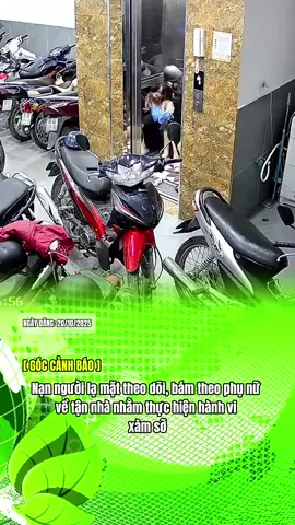 Nạn người lạ mặt theo dõi, bám theo phụ nữ về tận nhà nhằm thực hiện hành vi xàm sỡ #CảnhGiácKhuyaVề #AnToànChoPháiNữ #GócCảnhBáo #TikTokAwardsVN   #ChịEmNhớCẩnThận