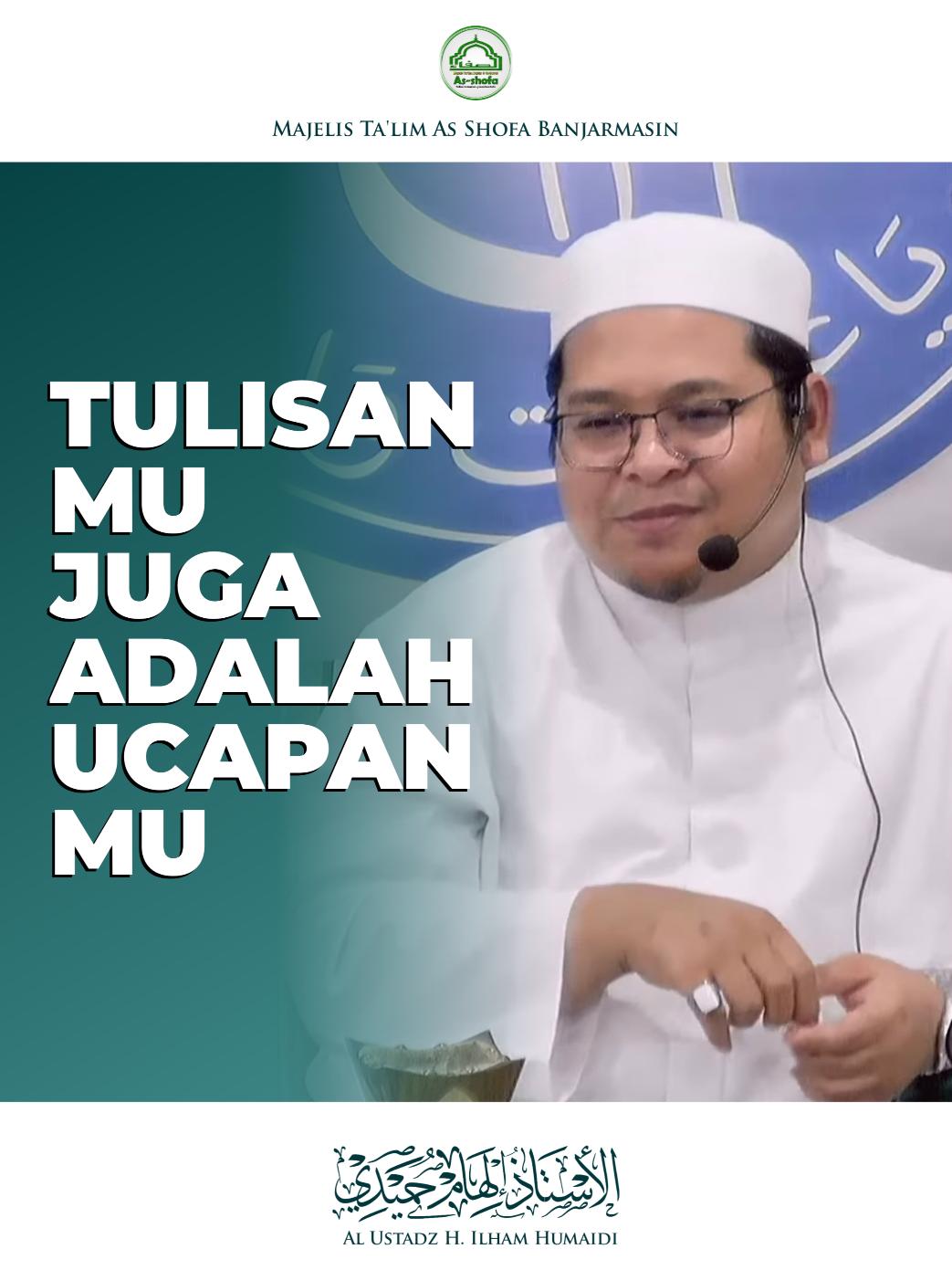 Jaga tulisanmu, karena tulisanmu juga adalah ucapanmu (Translate: English) Barakallah Fiik Al Ustadz H. Ilham Humaidi #bismillahfyp #khodimukumhumaed #guruilhamhumaidi #fyp #eradigital 