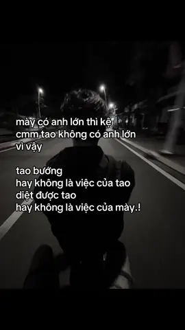 diệt được tao hay không là việc của mày..! #xh #bướng 