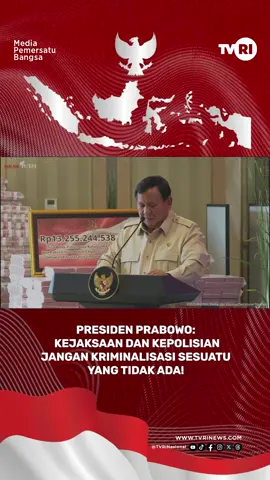 Presiden Prabowo: Kejaksaan dan Kepolisian Jangan Kriminalisasi Sesuatu Yang Tidak Ada! #TVRI #TVRINasional #MediaPemersatuBangsa