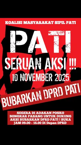 KOALISI MASYARAKAT SIPIL PATI SERUAN AKSI 10 NOVEMBER 2025 BUBARKAN DPRD PATI BERSAMA YAYAK GUNDUL 