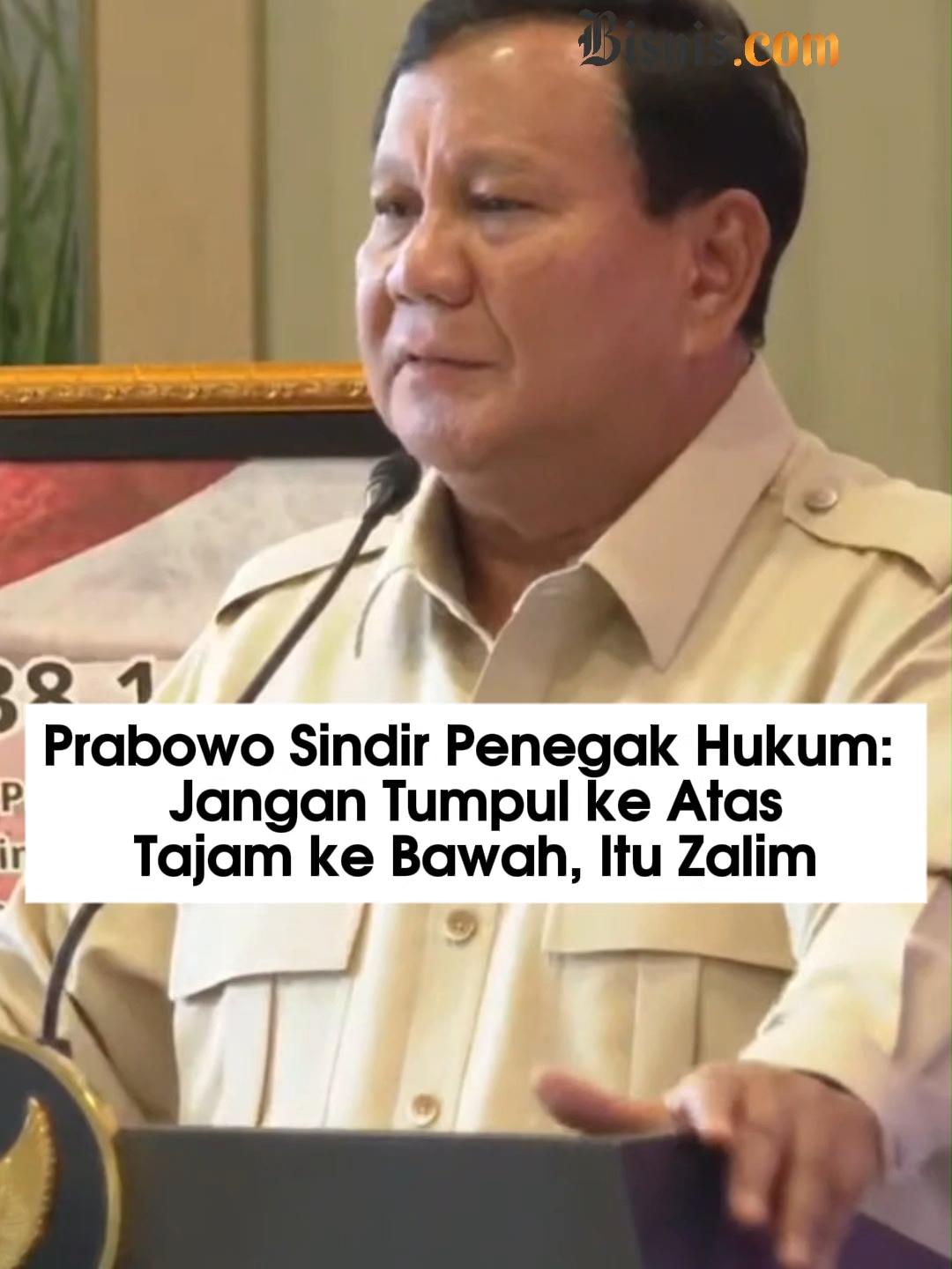 Presiden RI Prabowo Subianto meminta penegakan hukum di Indonesia jangan tumpul ke atas dan tajam ke bawah, atau yang bermakna hukuman lebih berat bagi masyarakat biasa karena hal tersebut dinilai zalim. 