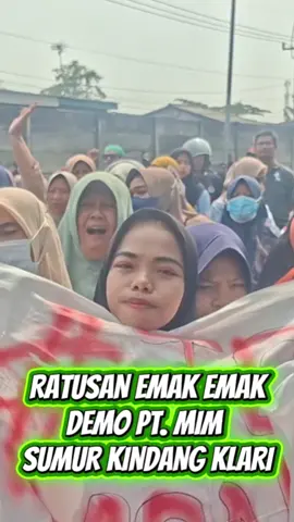 Wah Ratusan Emak Emak Bersama Gabungan Ormas Unjukrasa Protes Ke  PT. MIM Di Sumur Kondang Klari, Menuntut 3 Tuntutan Soal, Dana CSR, Ketenagakerjaan, dan Pengelolaan Limbah Ekonomis, Yang Dianggap Tidak Berpihak Ke Warga Lingkungan 
