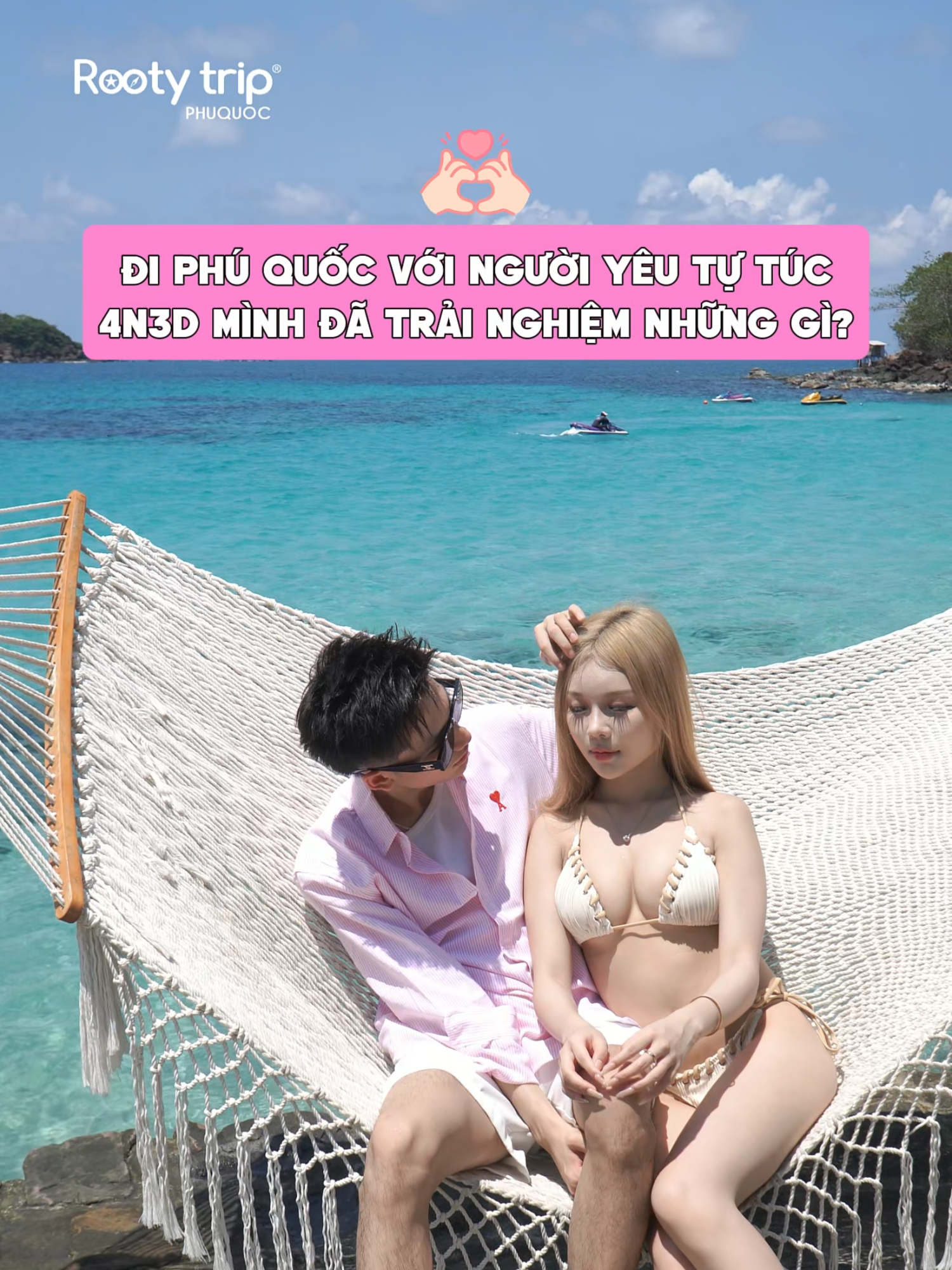 Vivu Phú Quốc 4N3Đ cùng ny #phuquoc #dulichphuquoc #dulichtutuc #rootytripphuquoc #xuhuong