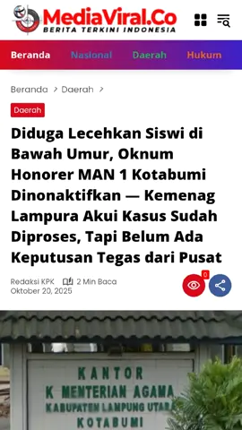 #fyp #viral #vidio  Lampung Utara - MediaViral.co 20 Oktober 2025 — Dunia pendidikan di Lampung Utara kembali tercoreng. Seorang oknum honorer berinisial SDC di MAN 1 Kotabumi diduga melakukan pelecehan terhadap siswi di bawah umur dan bahkan menikahi secara sementara korban di luar sekolah. Kasus ini sontak menggemparkan publik dan menimbulkan tanda tanya besar soal integritas tenaga pendidik di bawah naungan Kementerian Agama (Kemenag). Perwakilan Kemenag Lampung Utara, Heri Setiawan, akhirnya membenarkan bahwa SDC telah dinonaktifkan dari tugasnya sebagai operator sekolah. > “Kami telah memproses kasus ini secara institusi dan saat ini menunggu hasil BAP,” ujar Heri, Senin (20/10/2025). Namun, di balik penonaktifan tersebut, publik menilai langkah Kemenag terlalu lembek. Pasalnya, meski kasus ini menyangkut moralitas dan dunia pendidikan, pihak Kemenag masih menunggu keputusan dari pusat tanpa ada tindakan tegas berupa pemecatan permanen atau pelaporan hukum. > “Kami tunggu keputusan pusat terkait permasalahan ini,” kata Heri lagi. Heri juga menegaskan bahwa rapat yang digelar pihak sekolah bukanlah rapat komite, melainkan rapat internal untuk menonaktifkan SDC. > “Yang bersangkutan sudah dirumahkan sebagai tenaga honor. Kami tidak menutup diri terkait berita yang beredar, tapi ini sebenarnya urusan pribadi di luar sekolah,” ujarnya. Pernyataan itu justru memicu kritik keras dari sejumlah pihak yang menilai Kemenag mencoba meredam persoalan dengan alasan ‘urusan pribadi’, padahal dugaan perbuatan tersebut melibatkan siswi di bawah umur yang seharusnya dilindungi oleh institusi pendidikan. Selain itu, posisi SDC sebagai Calon Pegawai Pemerintah dengan Perjanjian Kerja (P3K) gelombang kedua juga masih menggantung. > “Terkait status P3K-nya, kami masih menunggu keputusan dari pusat,” tambah Heri. Langkah menunggu keputusan pusat dinilai tidak mencerminkan ketegasan lembaga pendidikan yang seharusnya melindungi siswi dan menjaga nama baik madrasah. Masyarakat menilai kasus seperti ini seharusnya ditangani cepat, transparan, dan terbuka, bukan justru ditutup dengan alasan “urusan pribadi”. Kemenag Lampung Utara memang menyebut telah menjalankan proses sesuai SOP, namun hingga kini belum ada kejelasan hukum maupun sanksi final terhadap SDC. > “Secara institusi sudah kita proses sesuai SOP dan tinggal menunggu hasil dari pusat,” pungkas Heri. Publik kini menunggu langkah nyata dari Kemenag RI agar kasus ini tidak sekadar berhenti pada “penonaktifan sementara”. Dunia pendidikan harus bersih dari oknum yang mencoreng kehormatan guru dan martabat siswi. (Redaksi – MediaViral.co)