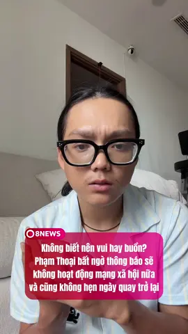Không biết nên vui hay buồn? Phạm Thoại bất ngờ thông báo sẽ không hoạt động mạng xã hội nữa và cũng không hẹn ngày quay trở lại #fyp #xh #foryoupage #xuhuong #phamthoai 