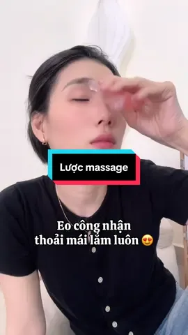 Eo công nhận thoải mái lắm luôn 😍 #luocmassagecaheonho #luocmassagemat #luocmassagethugian #luocmatxadanang 