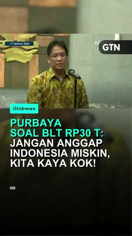 Menteri Keuangan Purbaya Yudhi Sadewa menegaskan tambahan anggaran Rp30 triliun untuk program BLT berasal dari APBN dan menolak anggapan bahwa Indonesia miskin. “Kita kaya kok, jangan anggap kita miskin. Kalau Rp30 triliun aja bisa lah,” ujarnya di Kantor Kementerian PUPR, Jakarta. Purbaya menyebut dana tersebut untuk memperkuat daya beli masyarakat dan mendorong pertumbuhan ekonomi hingga 5,7 persen. Sumber: Kompas TV 18/10/25