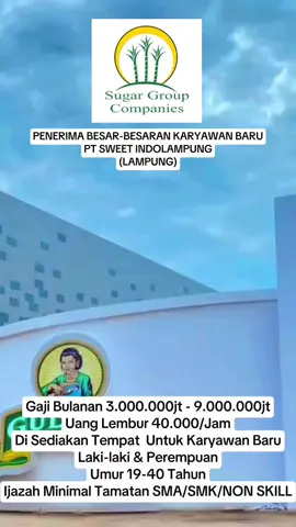 PENERIMA BESAR-BESARAN KARYAWAN BARU PT SWEET INDOLAMPUNG (LAMPUNG) Gaji Bulanan 3.000.000jt - 9.000.000jt Uang Lembur 40.000/Jam Di Sediakan Tempat  Untuk Karyawan Baru Laki-laki & Perempuan Umur 19-40 Tahun Ijazah Minimal Tamatan SMA/SMK/NON SKILL UNTUK PENDAFTARAN SILAHKAN KLIK LINK YANG ADA DI BIO #ptsweetindolampung #lowongankerja #pabrikgula #kulipabrik #masukberanda 