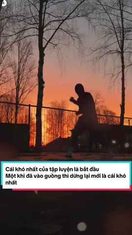 Cái khó nhất của tập luyện là bắt đầu Một khi đã vào guồng thì dừng lại mới là cái khó nhất #dongluctapluyen #sucmanhtinhthan #donglucmoingay✨ #phattrienbanthan #xuhuongtiktok 