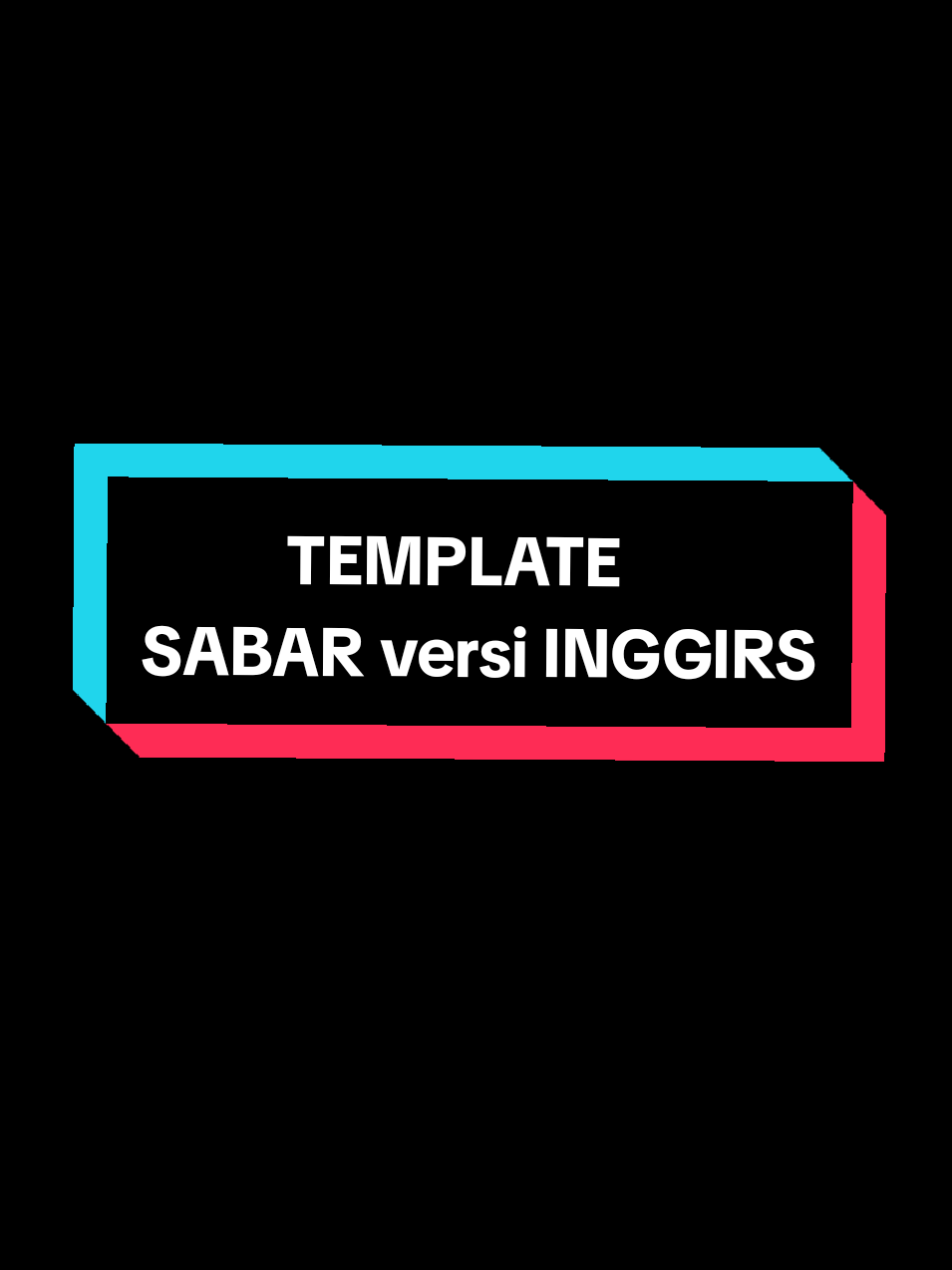 Template udah ada ya sayang sayangku semua ,🥰 #templatecapcut #sabarversibahasainggris #capcut #maklastri #tkwhongkong 
