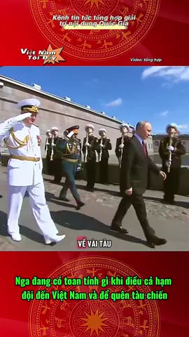 Nga đang có toan tính gì khi điều cả hạm đội đến Việt Nam và để quên tàu chiến #vietnam #russia #videoviral #viral #fyp 