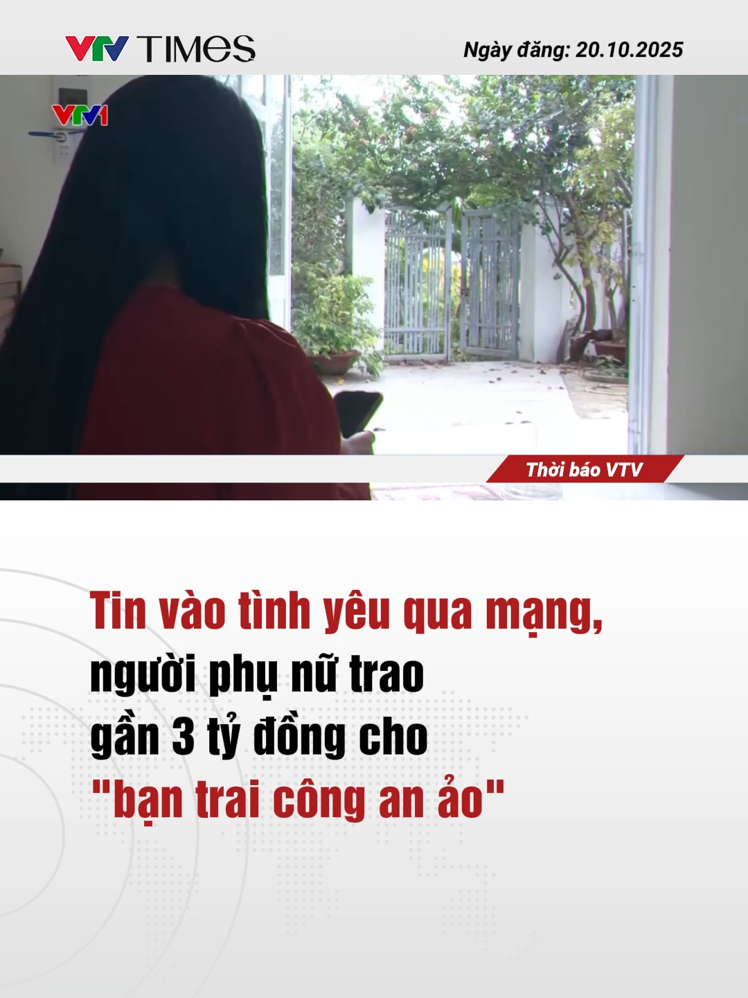 Sử dụng hình ảnh với ngoại hình đẹp, tán tỉnh, chia sẻ câu chuyện cảm động, các đối tượng tạo một mối quan hệ tình cảm giả với nạn nhân nhằm lừa đảo chiếm đoạt tài sản #vtvtimes #vtvonline #tiktoknews #tintuc #news #thoisu #canhgiac #chieutro #luatinh #luatien #phunudocthan