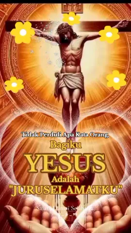 Tidak perduli apa kata orang, bagiku YESUS adalah JURUSELAMATKU. Amin. #storyrohanikristen #katolikku_keren #katolik #indonesia #tidakadayangmustahil😇😇 