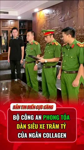 BỘ CÔNG AN PHONG TỎA DÀN SIÊU XE TRĂM TỶ CỦA NGÂN COLLAGEN #xuhuong #tinnongtrongngay #tintuc24h #thoisu #viral 