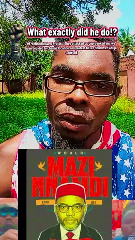 What exactly did he do!? #freennamdikanu Protest: They attacked us Unprovoked and we have decided to change location and protest till we ShutDown Abuja #SOWORE #nednwoko #ReginaDaniels #tundeednut🎤🎤🙆‍♀️  @VDM @BREAKING NEWS @Omoyele Sowore @Tunde Ednut 