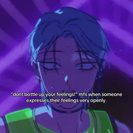 mfs when ppl express their feelings openly #vent #alnst 