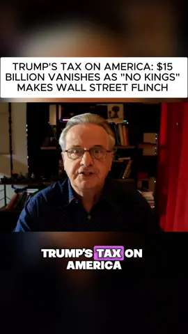Trump’s tax on America: $15 billion vanishes as “no king” makes Wall Street flinch. #fyp #richardwolff #donaldtrump #nokings #economy 