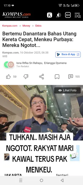 Bertemu Danantara Bahas Utang Kereta Cepat, Menkeu Purbaya: Mereka Ngotot.. JAKARTA, KOMPAS.com - Menteri Keuangan Purbaya Yudhi Sadewa melakukan pertemuan dengan Dewan Pengawas Badan Pengelola Investasi Daya Anagata Nusantara (BPI Danantara) di Wisma Danantara, Jakarta, pada Rabu (15/10/2025). Purbaya bilang, dalam pertemuan itu, Danantara masih juga ngotot agar APBN digunakan untuk membiayai pembayaran utang kereta cepat Jakarta-Bandung (KCJB) atau Whoosh menggunakan APBN. Meskipun pada akhirnya mereka berjanji akan mengkaji lagi skema pembiayaan utang kereta cepat sesuai usulan Purbaya. 